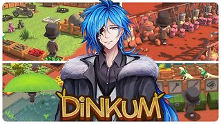 【Game Night】 Dinkum ｜ Part 30
