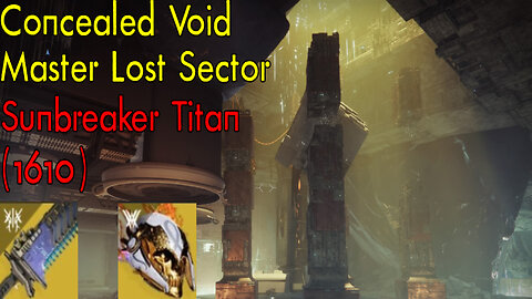 Destiny 2 | Concealed Void | Master Lost Sector | Sunbreaker Titan (w\ Loreley Splendor) | Season 19