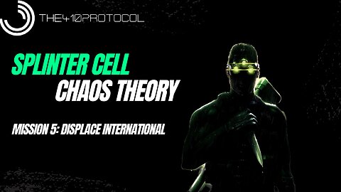 Splinter Cell: Chaos Theory (Mission 5: Displace International)