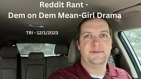 Reddit Rant - Dem on Dem Mean-Girl Drama