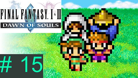 [Cavern of Earth 2/2] Let's Play Final Fantasy I: Episode 15