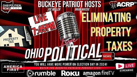 Eliminating Property Taxes | Buckeye Patriots Podcast LIVE 7:30pm