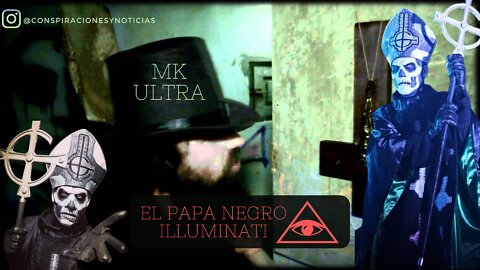🎤MK Ultra.- El Papa Negro Illuminati 🎶