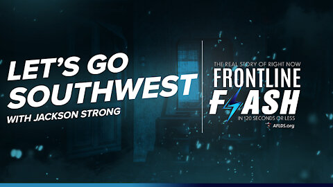 Frontline Flash™ Ep. 1006: Let’s Go Southwest featuring Jackson Strong