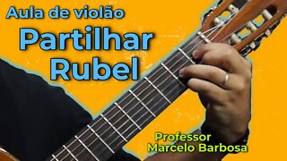 COMO TOCAR a música PARTILHAR - RUBEL [Versão Rubel Solo] - Professor Marcelo Barbosa