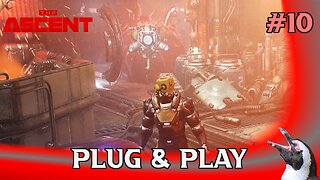 The Ascent – Episode 10 – Plug n Play