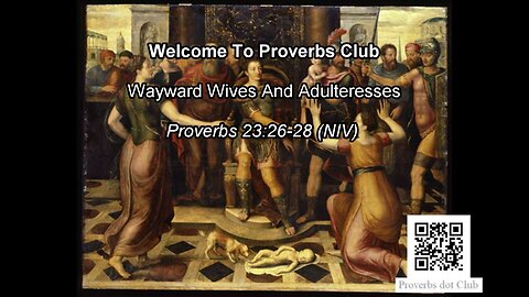 Wayward Wives And Adulteresses - Proverbs 23:26-28