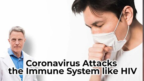 Coronavirus Attacks the Immune System like HIV