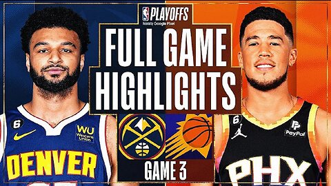 Phoenix Suns vs. Denver Nuggets Full Game 3 Highlights | May 5 | 2022-2023 NBA Playoffs