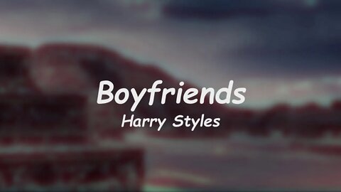 Harry Styles - Boyfriends (Lyrics)