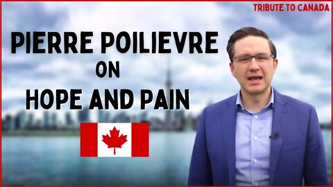 Pierre Poilievre Speaks Out for Canada & Hope for A Better Day 🍁