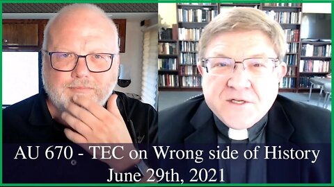 Anglican Unscripted 670 - TEC is on the Wrong side of History