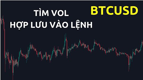 Tìm vol hợp lưu và vào lệnh BTCUSD | Trading | Angel