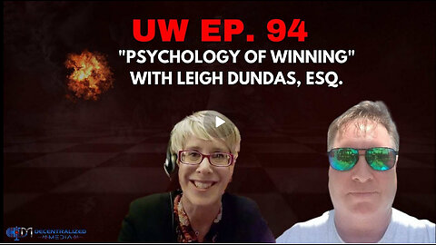 Unrestricted Warfare Ep. 94 | "Psychology of Winning" with Leigh Dundas, Esq.