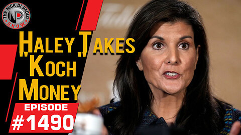 Haley Takes "Koch" Money | Nick Di Paolo Show #1490