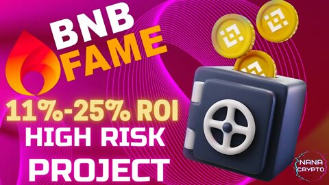BNB Fame Profitable Yield Farming Dapp | HIGH RISK | Earn 11%-25% BNB Daily