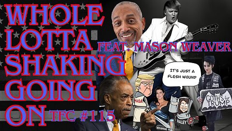 Ep. 115 - "Whole Lotta Shaking Going On" feat. Mason Weaver