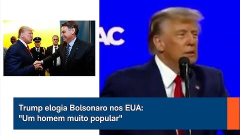 Trump elogia Bolsonaro e diz que ele é "muito popular no Brasil"