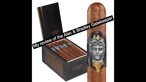My cigar review of the Alec & Bradley Gatekeeper