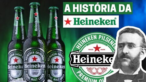 A HISTÓRIA DA HEINEKEN