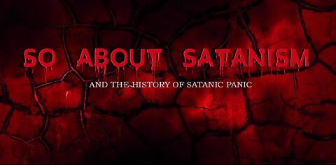 So About Satanism and The History of the Satanic Panic (2022) | HabbeningNetNews