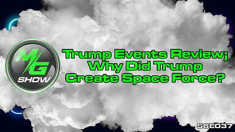 Trump Events Review; Why Did Trump Create Space Force?
