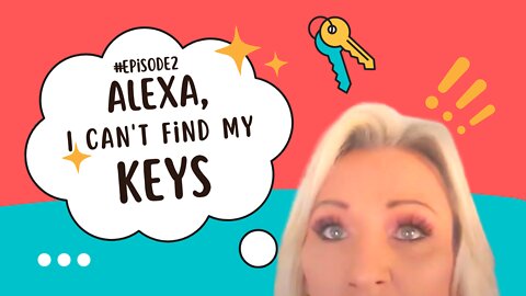 Alexa, Where are my keys?