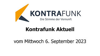 Kontrafunk Aktuell vom Mittwoch 6. September 2023