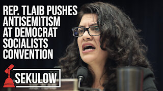 Rep. Tlaib Pushes Antisemitism at Democrat Socialists Convention