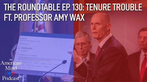 Tenure Trouble ft. Professor Amy Wax | The Roundtable Ep. 130 by The American Mind