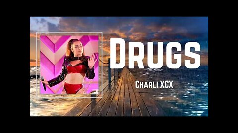 Charli XCX - Drugs (Lyrics)