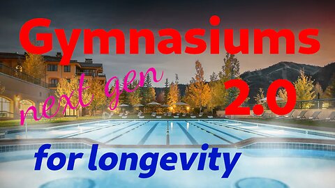 Gymnasium 2.0, new FITNESS longevity facilities, proposing...