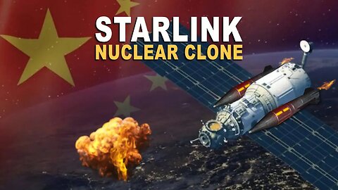 SpaceX Starlink China Clone With Nuclear Weapons