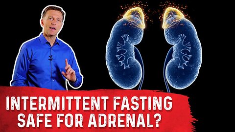 Is Intermittent Fasting Safe for Your Adrenals? – Dr. Berg