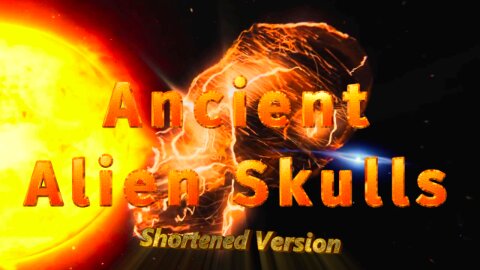 Ancient Alien Skulls - The Dark Secret of Every Ancient Culture - Shortened Version