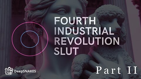 FOURTH INDUSTRIAL REVOLUTION SLUT / PART II