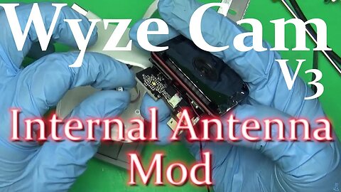 Wyze V3 Internal Antenna Mod - Late night tinkering