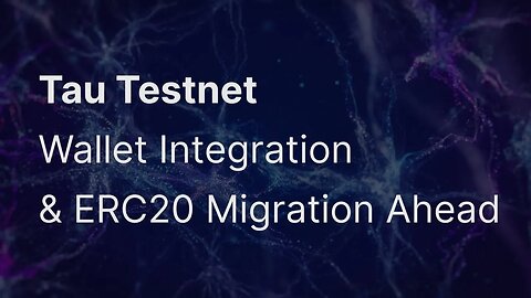 Tau TestNet | Wallet Integration & ERC20 Migration Ahead 💎 #taunet #testnet