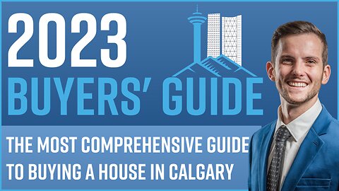 The ULTIMATE Calgary Home Buyers Guide | 2023
