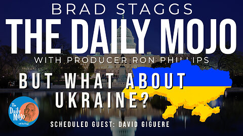 LIVE: But What About Ukraine? - The Daily Mojo