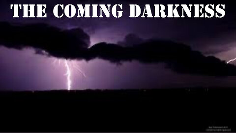 THE COMING DARKNESS