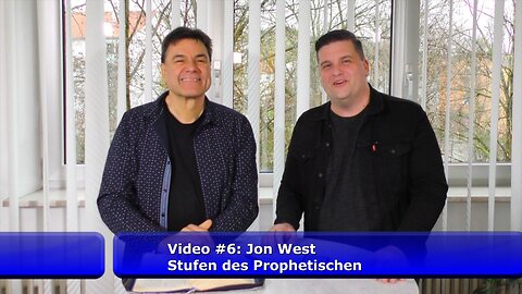 Video #6: Jon West - Stufen des Prophetischen