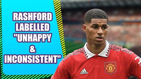 Greame Souness Labels Rashford Inconsistent & Unhappy 24 Hours Before Manchester Derby