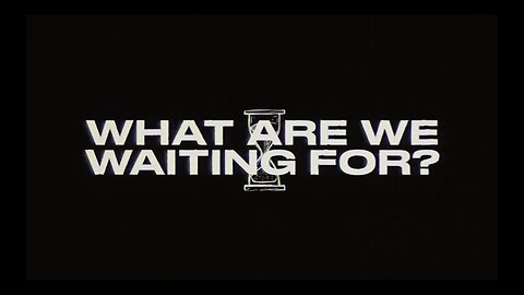 FOR KING & COUNTRY - What Are We Waiting For? (Official Lyric Video)