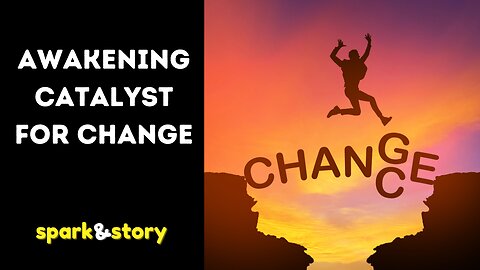 Awakening Catalyst for Change