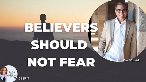 Believers Should Not Fear