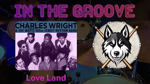 22 — Charles Wright — Love Land — HuskeyDrums | In the Groove | @First Sight | Drum Cover