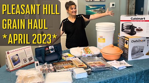 Pleasant Hill Grain Haul April 2023 | Kitchen Equipment Haul | Prepper Pantry Haul