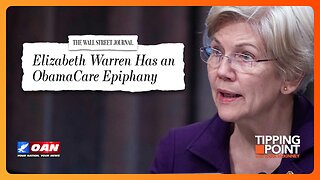 Elizabeth Warren's 'Epiphany' on ObamaCare Making Everything Worse | TIPPING POINT 🟧