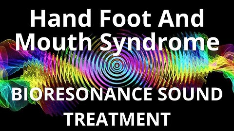 Hand Foot And Mouth Syndrome_Sound therapy session_Sounds of nature